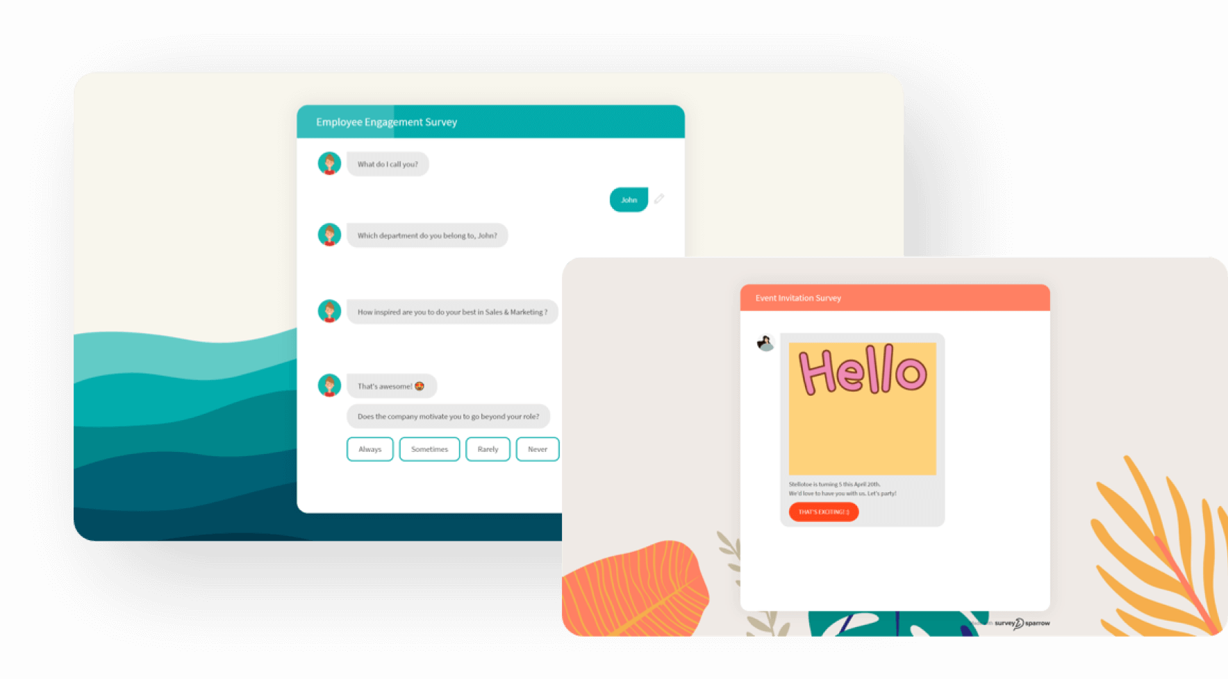 Chat Surveys The Chat surveys from SurveySparrow help you engage your respondents & ensure higher completion rates.