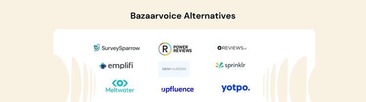 Better Bazaarvoice Alternatives: 9 Competitors You Need to Consider Better Bazaarvoice Alternatives: 9 Competitors You Need to Consider