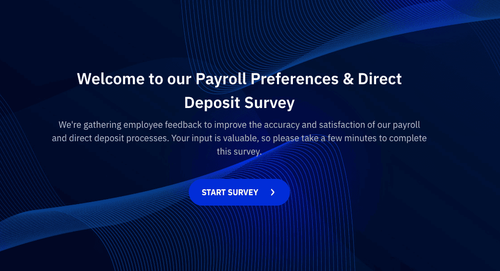 Payroll Preferences & Direct Deposit Experience Survey Payroll Preferences & Direct Deposit Experience Survey